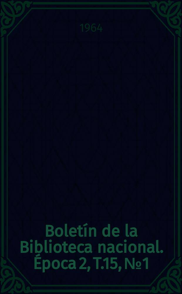 Boletín de la Biblioteca nacional. Época 2, T.15, №1/2