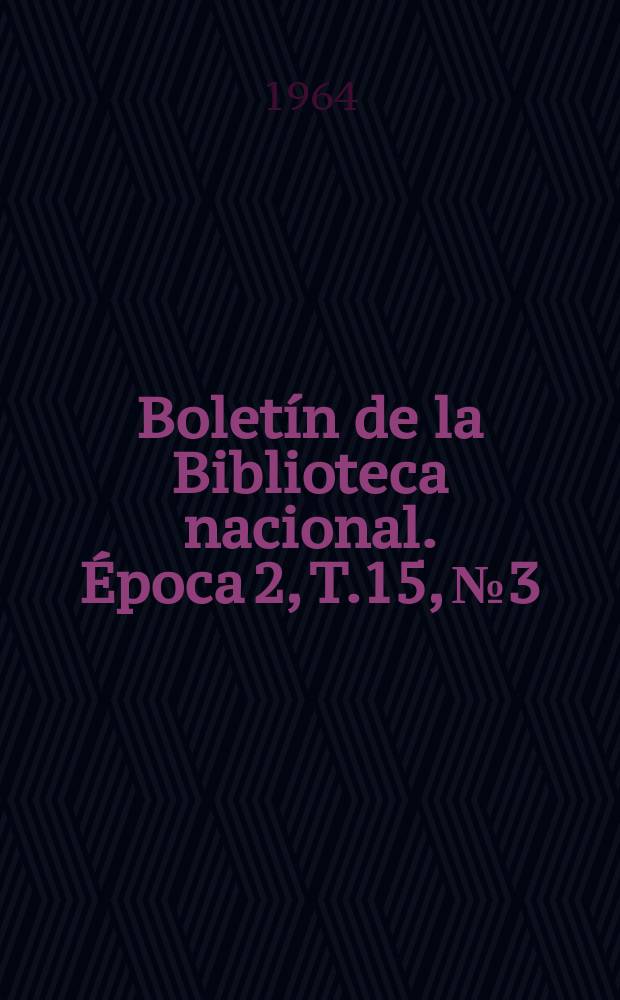 Boletín de la Biblioteca nacional. Época 2, T.15, №3/4