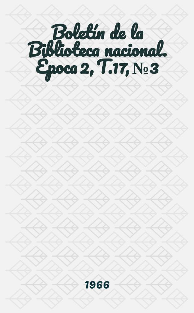 Bolet&iacute;n de la Biblioteca nacional. &Eacute;poca 2, T.17, №3/4