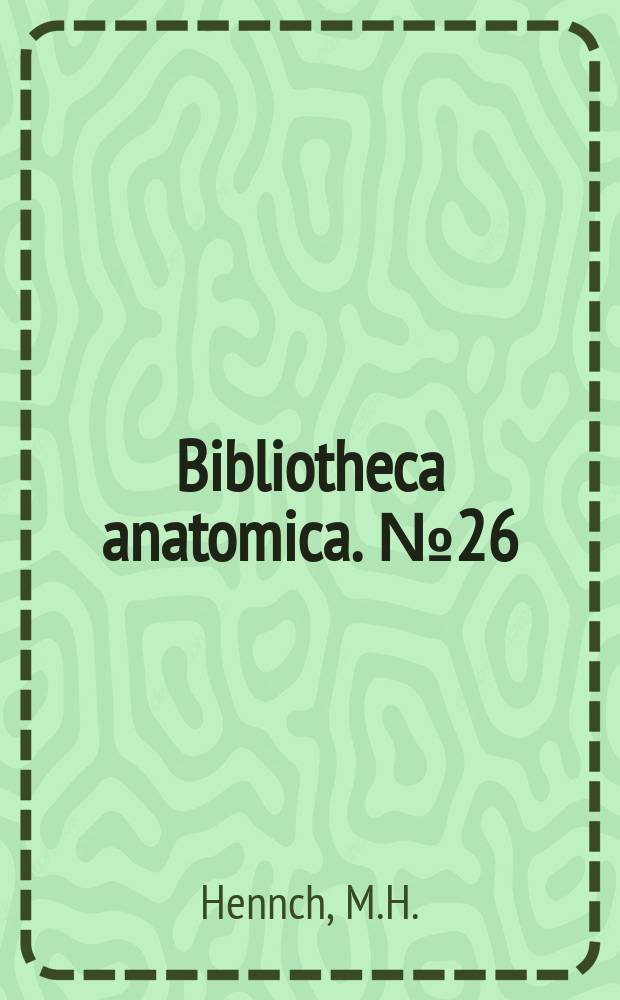 Bibliotheca anatomica. №26 : Klinische Anatomie der Pylorusregion
