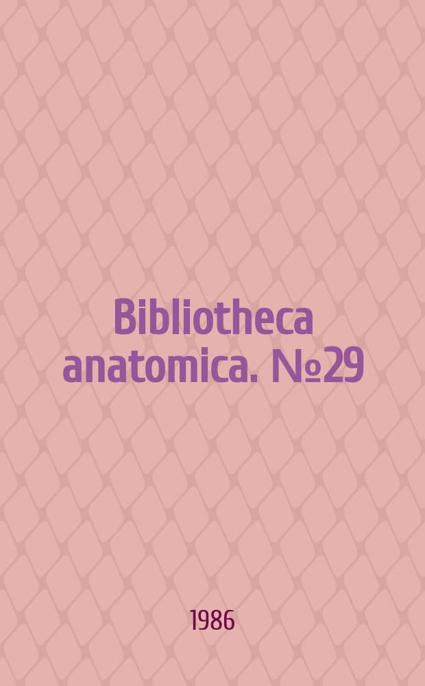 Bibliotheca anatomica. №29 : Development and regeneration of skeletal muscles
