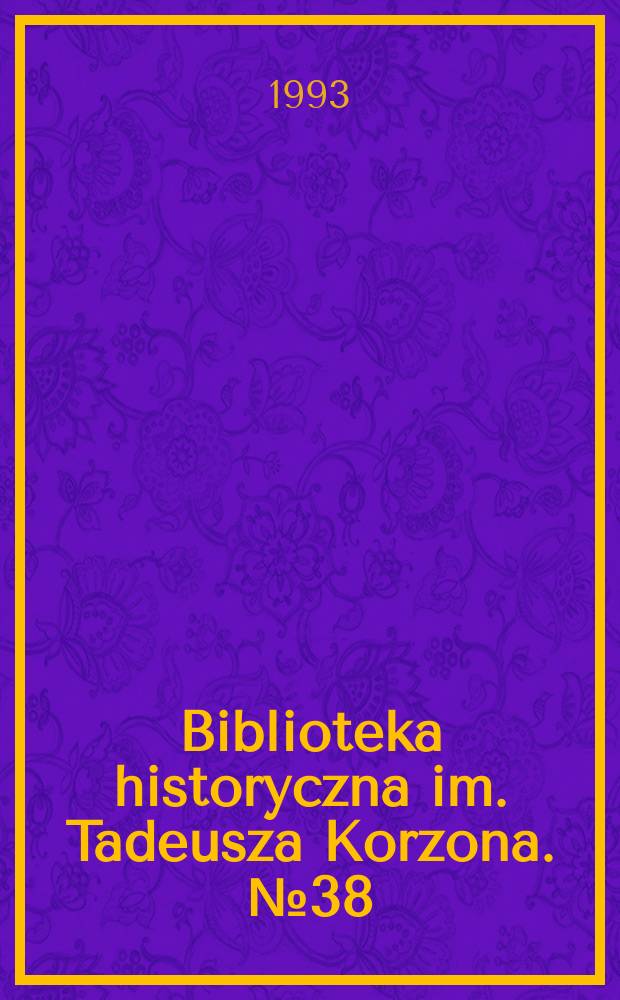 Biblioteka historyczna im. Tadeusza Korzona. №38 : Stulecie Polsklej partii socijalistyeznej 1892-1992