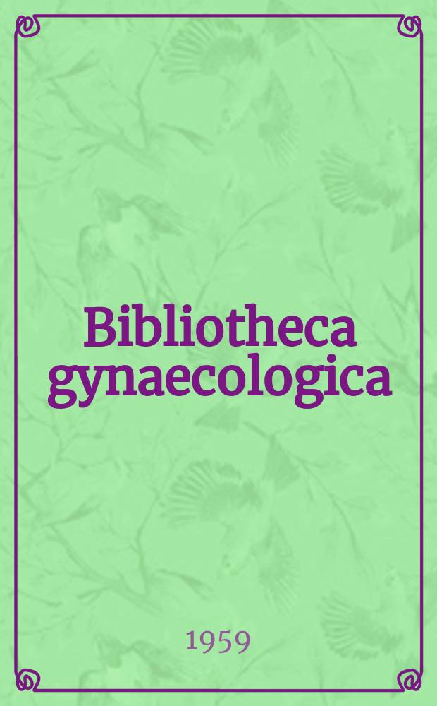 Bibliotheca gynaecologica : Suppl. ad Gynaecologica. Fasc.20 : Wehen - Physiologie und-Pathologie