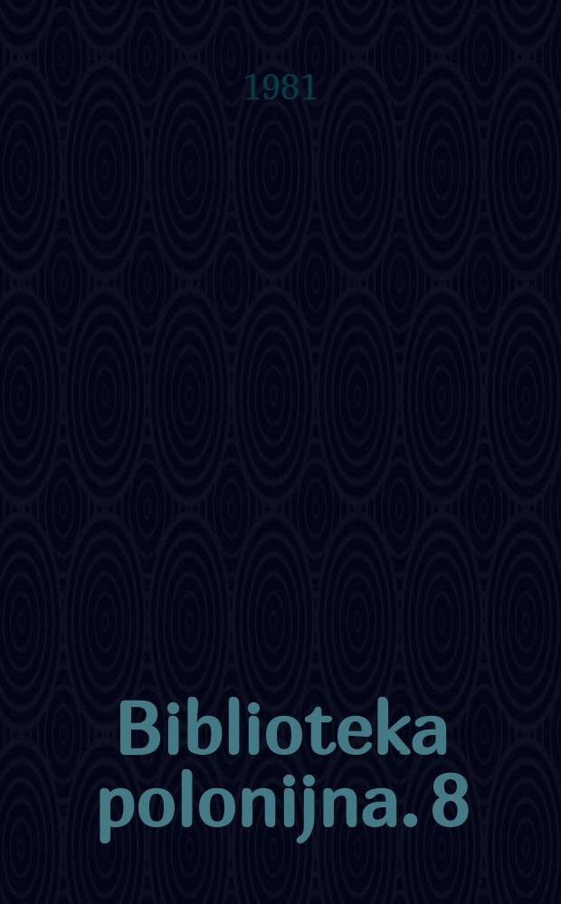 Biblioteka polonijna. 8 : Z badań nad językiem polskim srodowisk emigracyjnych