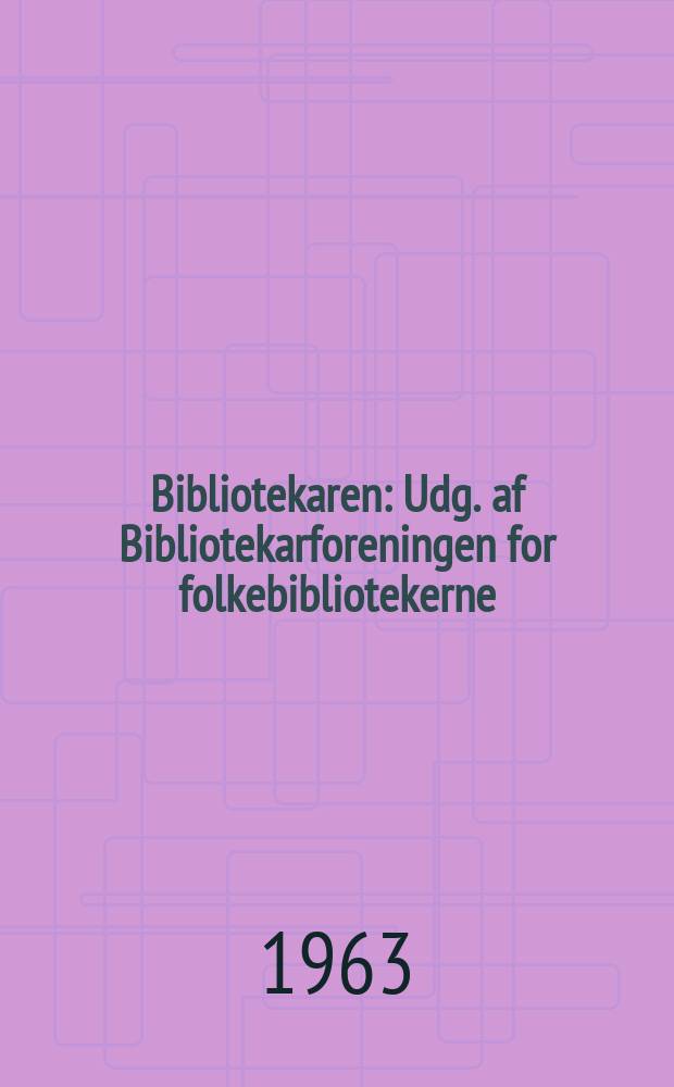Bibliotekaren : Udg. af Bibliotekarforeningen for folkebibliotekerne