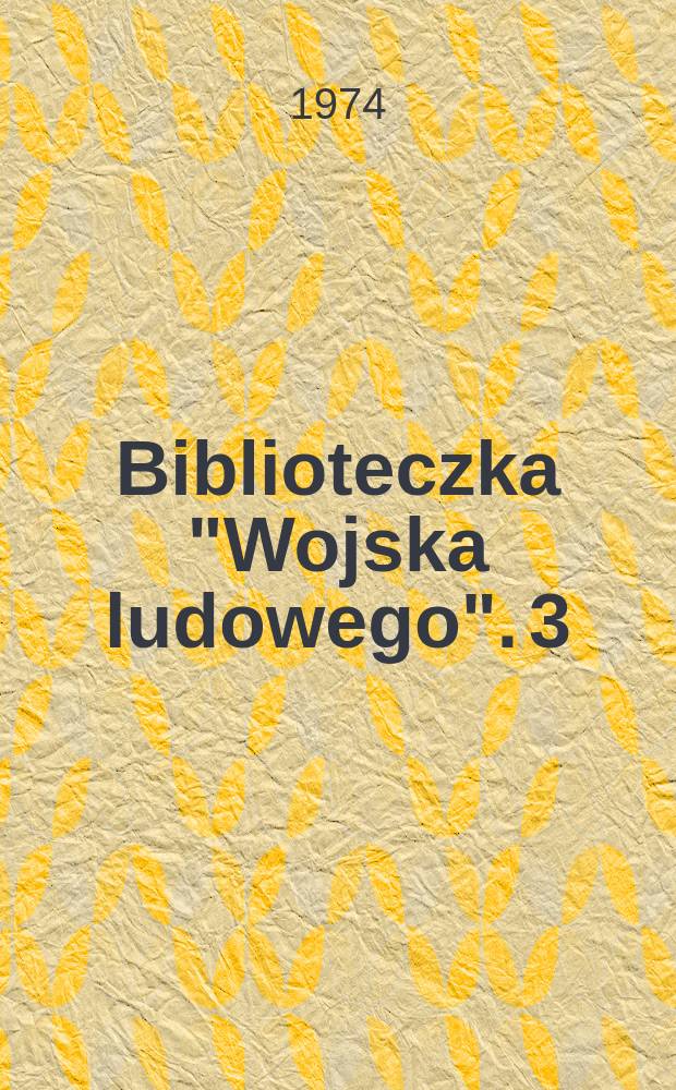 Biblioteczka "Wojska ludowego". 3 : Polska ludowa wczoraj-dziśjutro