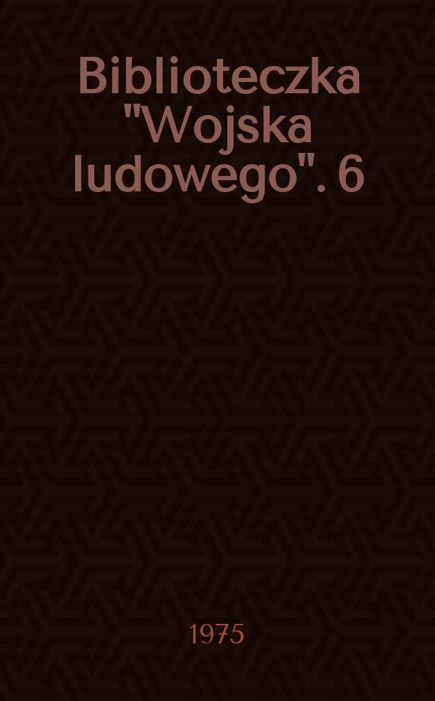 Biblioteczka "Wojska ludowego". 6 : Zwycięska droga