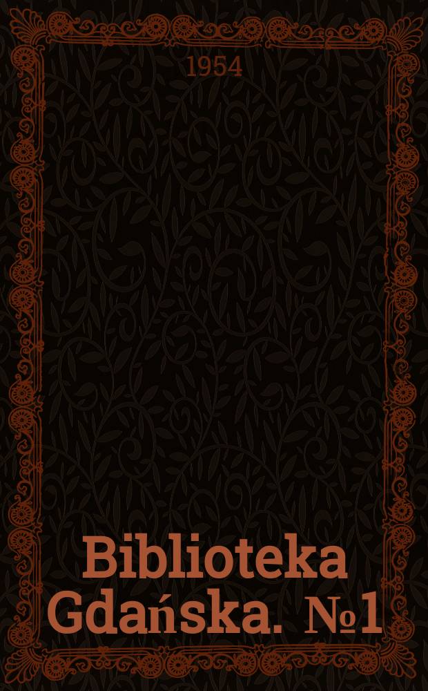 Biblioteka Gdańska. [№1] : Katalog inkunabułów Biblioteki Miejskiej w Gdańsku