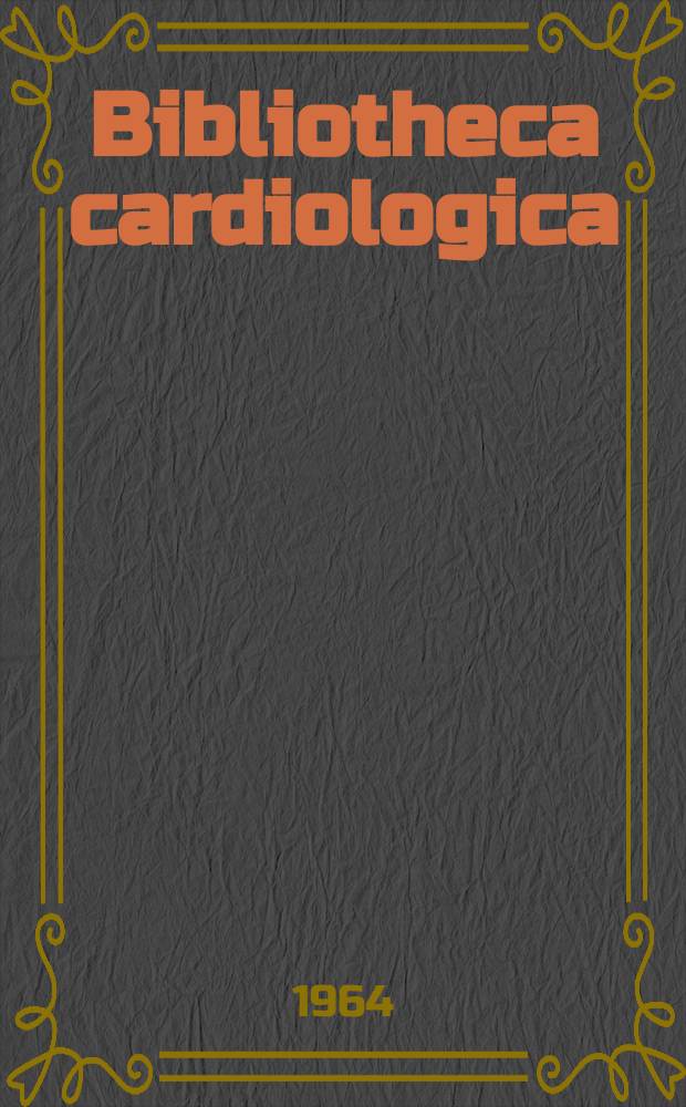 Bibliotheca cardiologica : Supplementa ad Cardiologia Internationales Archiv für Kreislaufforschung. Fasc.15 : La paroi artérielle: biochimie et élasticité. Coronarographie