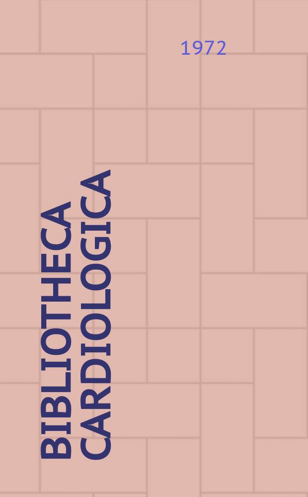 Bibliotheca cardiologica : Supplementa ad Cardiologia Internationales Archiv für Kreislaufforschung. №29 : Circulatory assist and ballistocardiographic studies