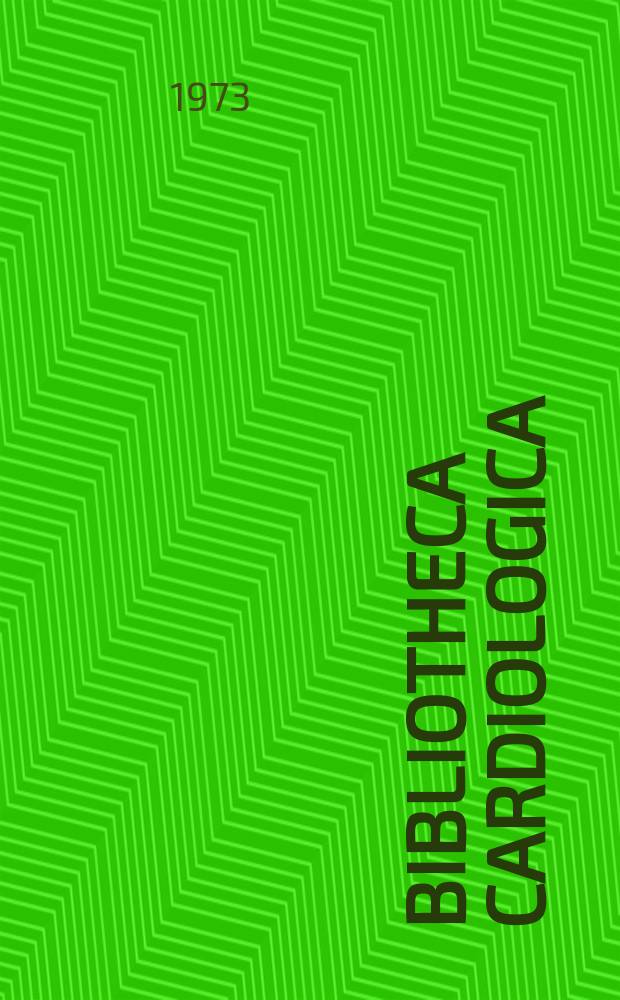 Bibliotheca cardiologica : Supplementa ad Cardiologia Internationales Archiv für Kreislaufforschung. №30 : Proceedings of the 8th European congress on ballistocardiography and cardiovascular dynamics, Ljubljana, April 1971