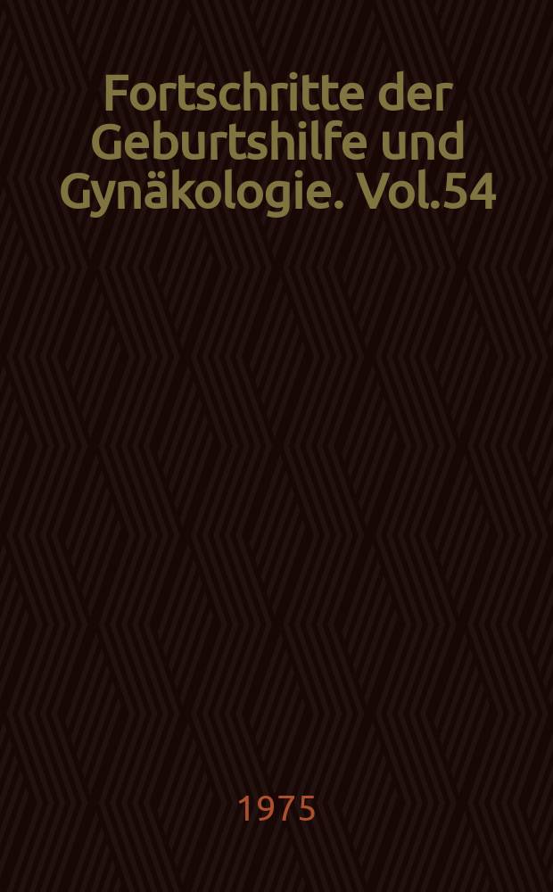 Fortschritte der Geburtshilfe und Gynäkologie. Vol.54 : Diabetes und Gravidität