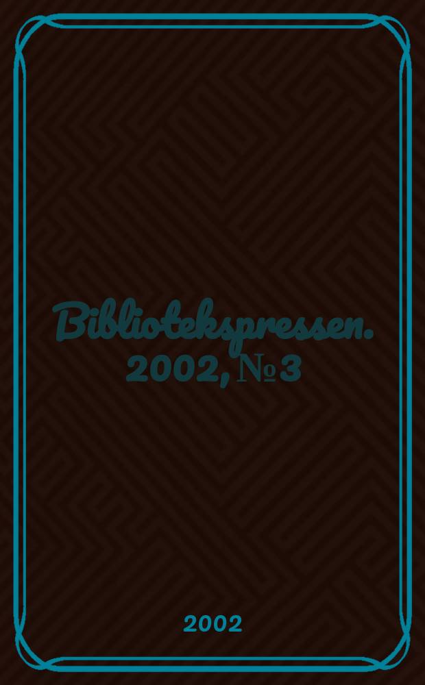 Bibliotekspressen. 2002, №3
