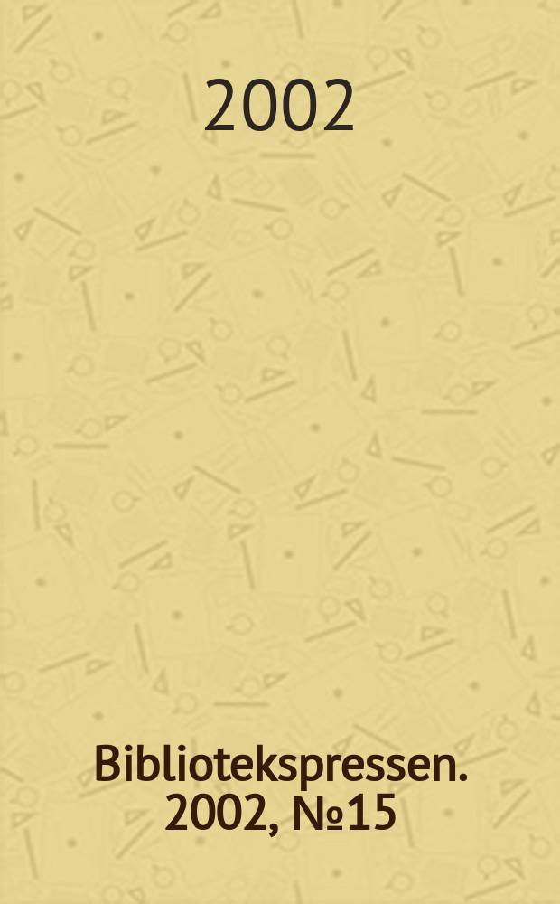 Bibliotekspressen. 2002, №15