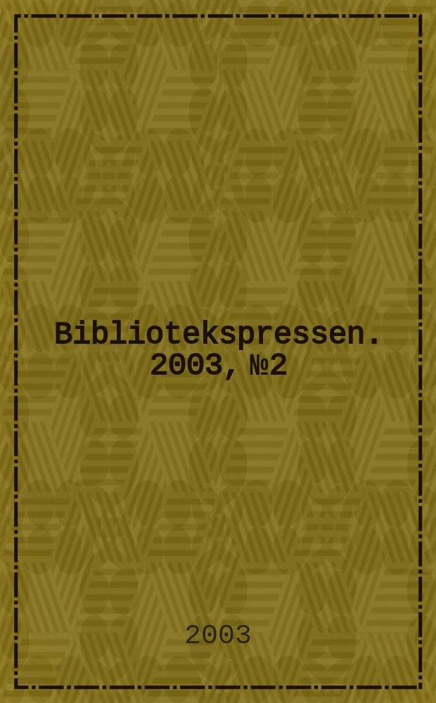 Bibliotekspressen. 2003, №2
