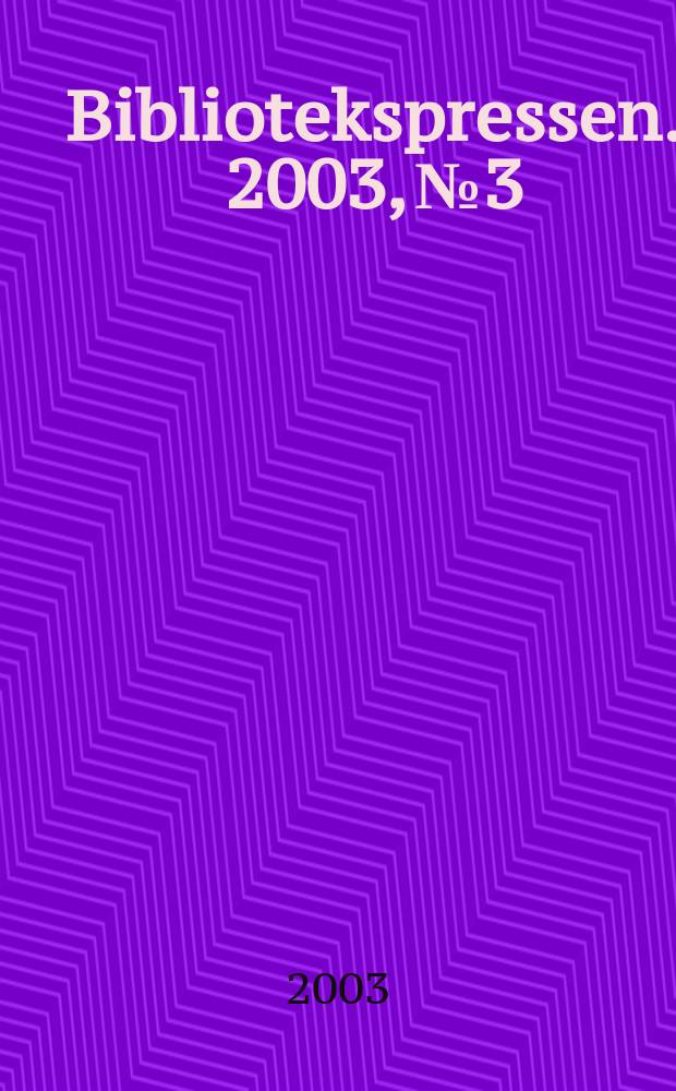 Bibliotekspressen. 2003, №3