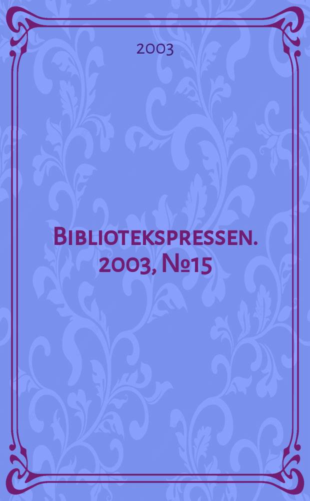 Bibliotekspressen. 2003, №15