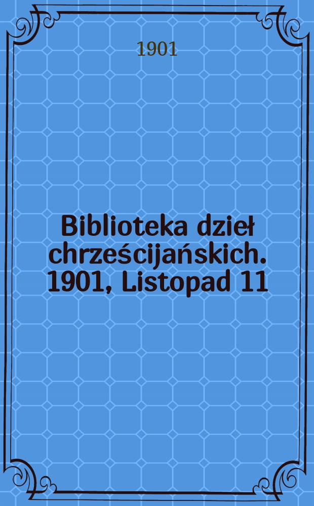 Biblioteka dzieł chrześcijańskich. 1901, Listopad[11] : Mowy pogrzebowe i przygodne