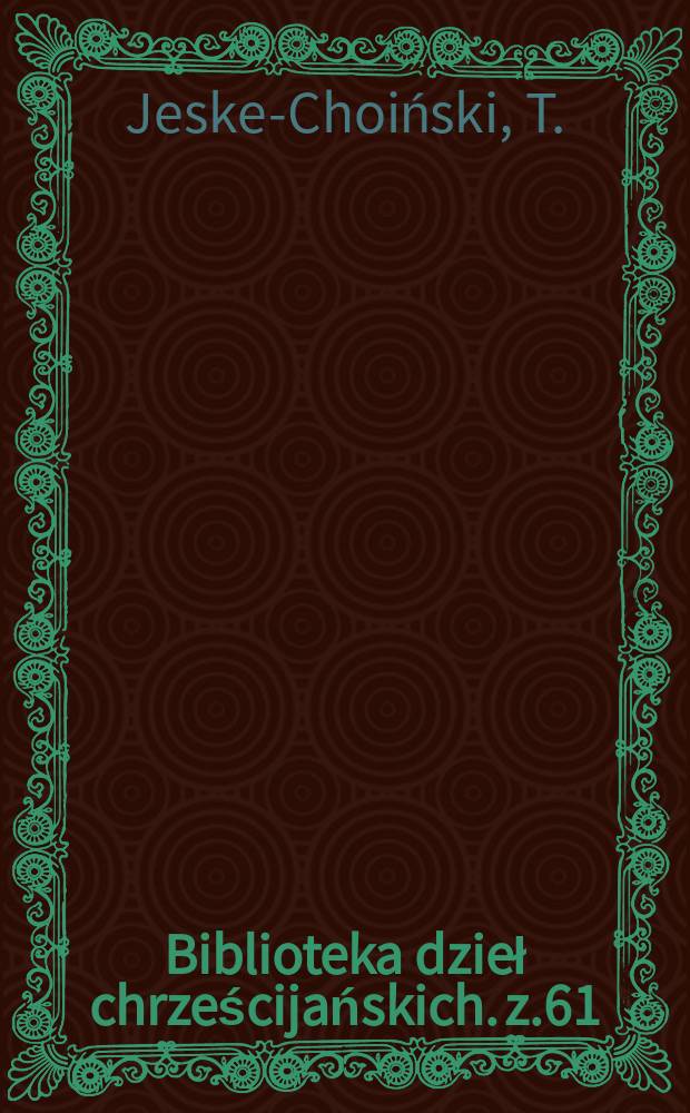 Biblioteka dzieł chrześcijańskich. z.61 : Psychologia rewolucyi francuskiej