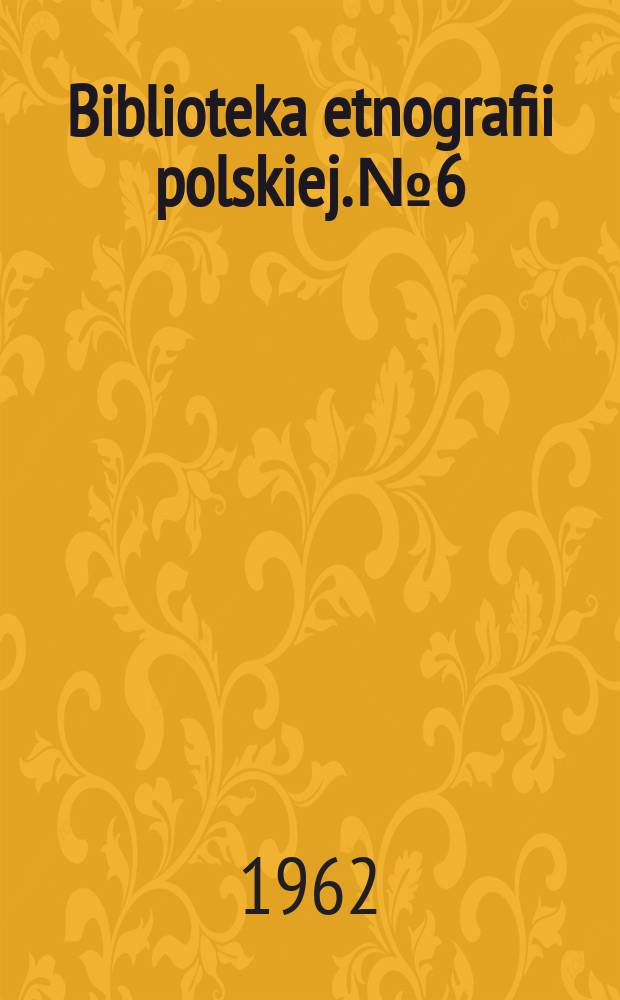 Biblioteka etnografii polskiej. №6 : O sposobach badania kultury materialnej prasłowian