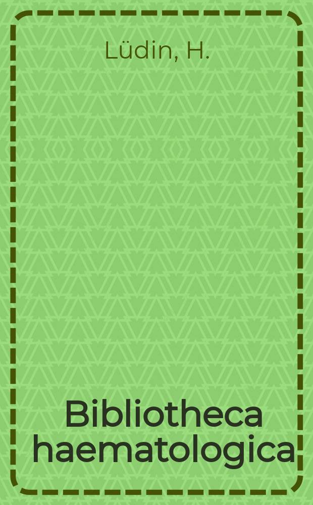 Bibliotheca haematologica : Suppl. ad Acta haematologica. Fasc.1 : Die Organpunktion in der klinischen Diagnostik