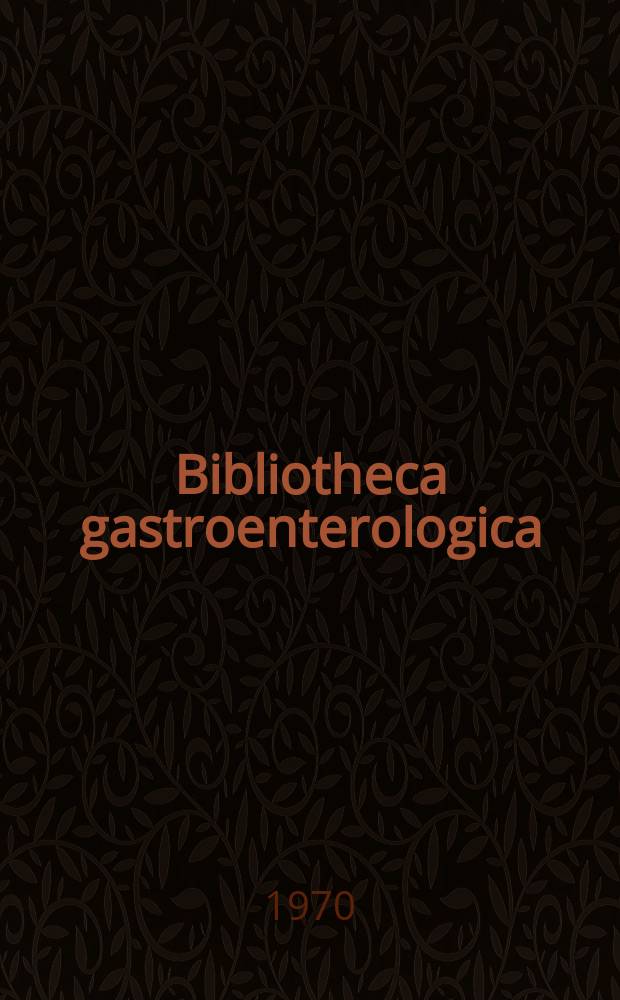 Bibliotheca gastroenterologica : Suppl. ad Gastroenterologica. Fasc.9 : Inflammation in Gut