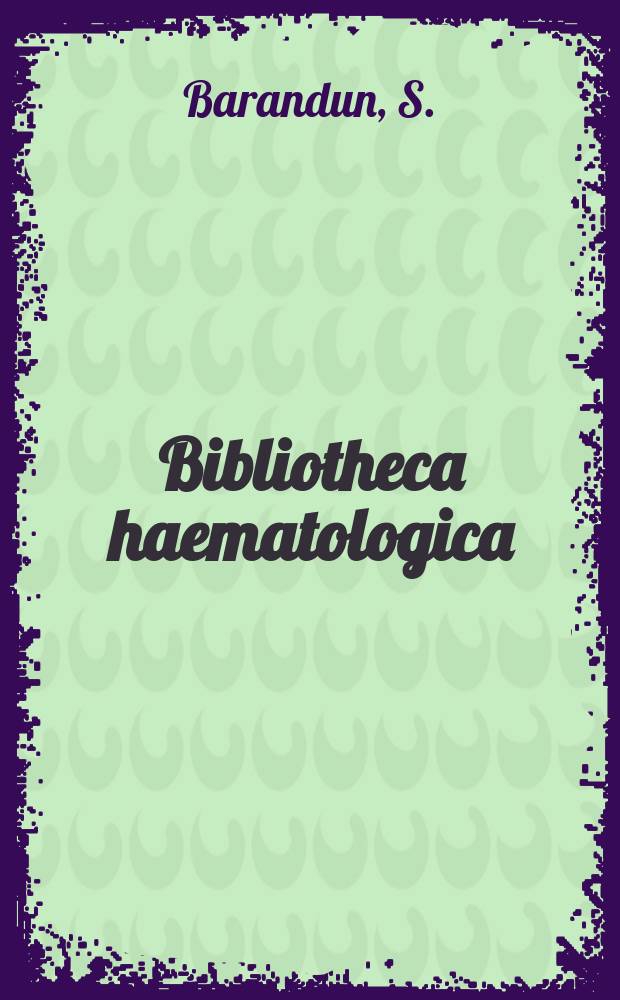 Bibliotheca haematologica : Suppl. ad Acta haematologica. Fasc.17 : Die Gammaglobulin-Therapie