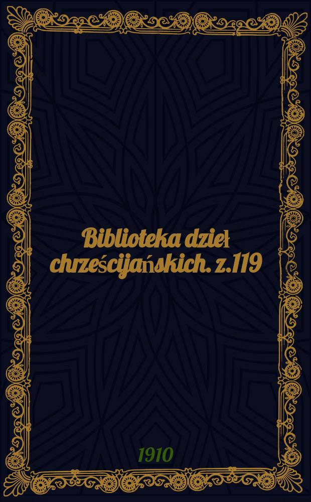 Biblioteka dzieł chrześcijańskich. z.119/120 : Podręczna encyklopedya kościelna