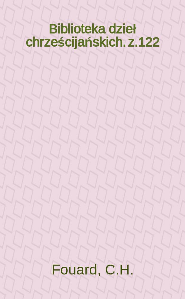 Biblioteka dzieł chrześcijańskich. z.122/123 : Święty Paweł i jego prace misyjne