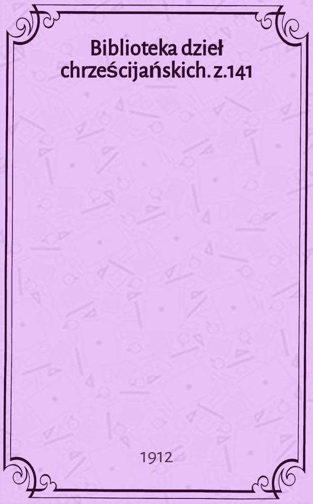 Biblioteka dzieł chrześcijańskich. z.141/142 : Podręczna encyklopedya kościelna