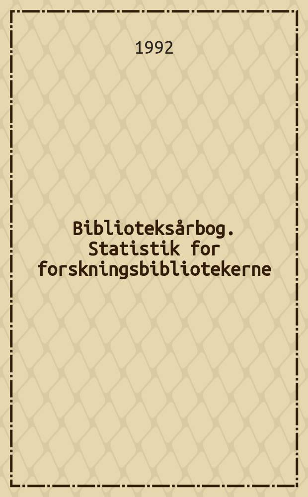 Biblioteksårbog. Statistik for forskningsbibliotekerne
