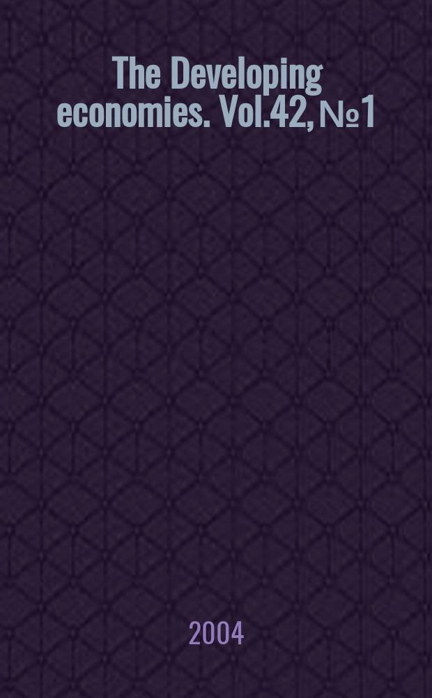 The Developing economies. Vol.42, №1