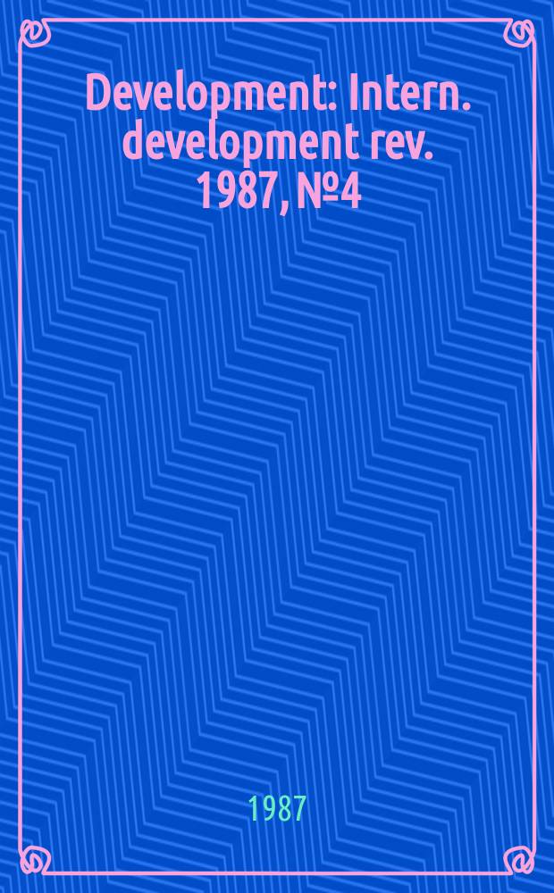 Development : Intern. development rev. 1987, №4 : (Biotechnology)