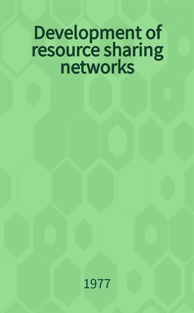 Development of resource sharing networks : In the framework of UNISIST (World science information system), NATIS (National information systems) a. ALBIS (Australian libr. a based information system) Networks study. №6 : Towards au Australian industry information network