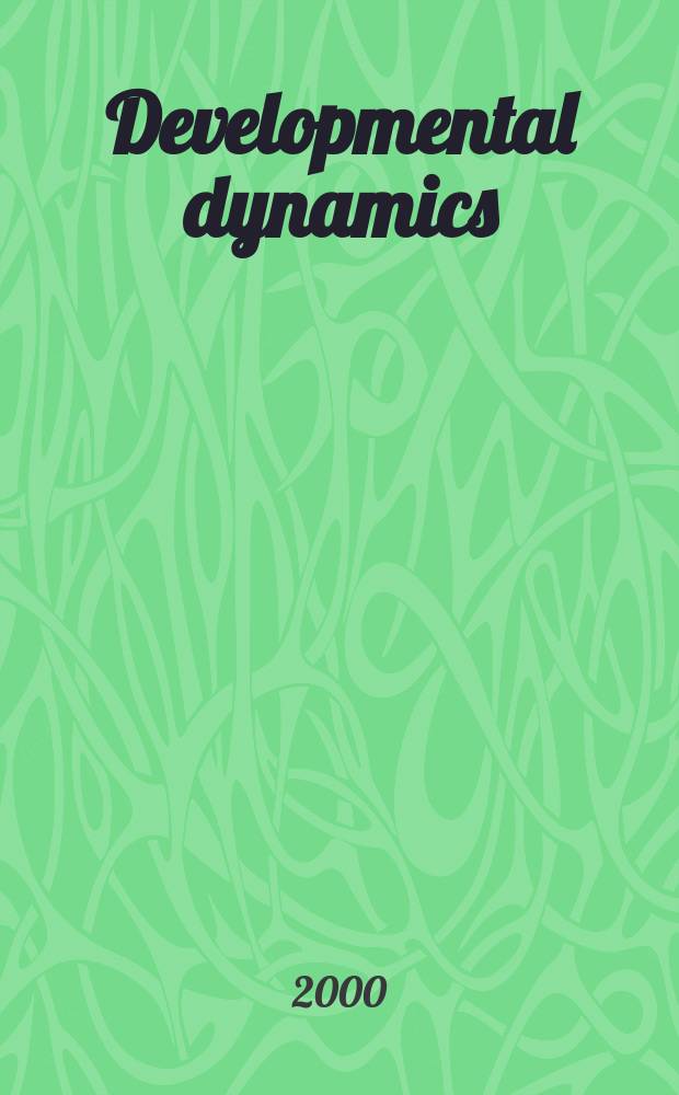 Developmental dynamics : An offic. publ. of the Amer. assoc. of anatomists (Formely The Amer. j. of anatomy). Vol.219, №2