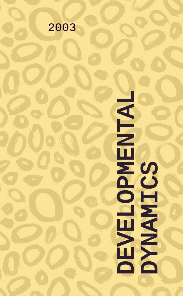 Developmental dynamics : An offic. publ. of the Amer. assoc. of anatomists (Formely The Amer. j. of anatomy). Vol.228, №3 : (Zebrafish as a model system)
