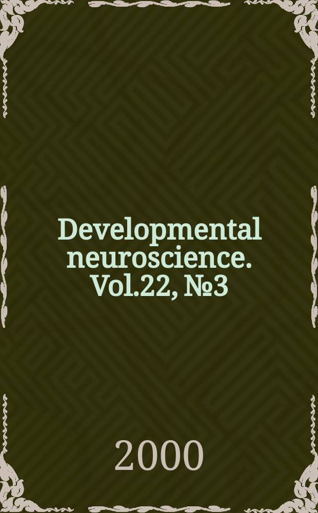 Developmental neuroscience. Vol.22, №3 : Pattern formation in the developing nervous system