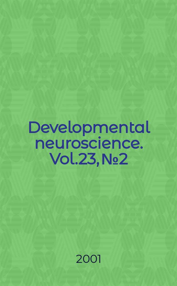 Developmental neuroscience. Vol.23, №2