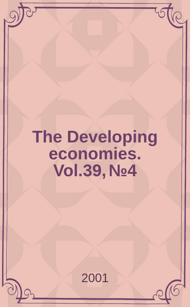 The Developing economies. Vol.39, №4