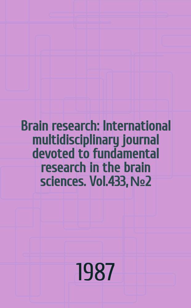 Brain research : International multidisciplinary journal devoted to fundamental research in the brain sciences. Vol.433, №2