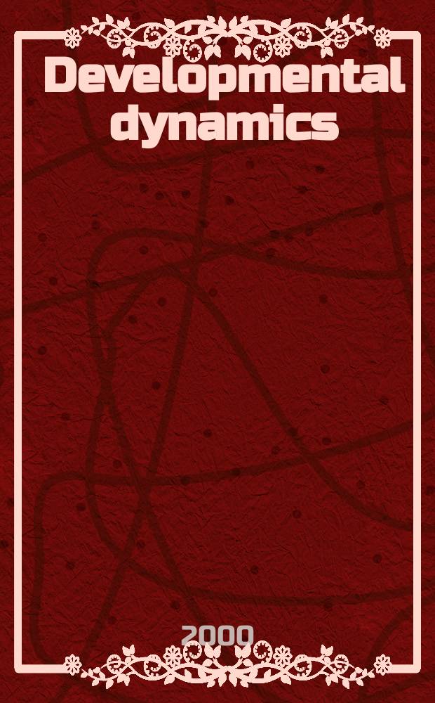 Developmental dynamics : An offic. publ. of the Amer. assoc. of anatomists (Formely The Amer. j. of anatomy). Vol.217, №2