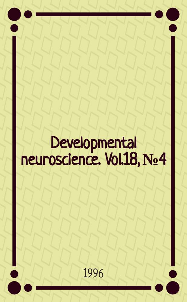 Developmental neuroscience. Vol.18, №4 : Frontiers of myelinating cell biology