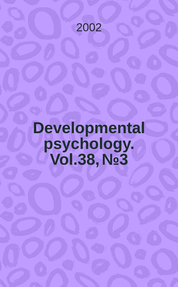 Developmental psychology. Vol.38, №3