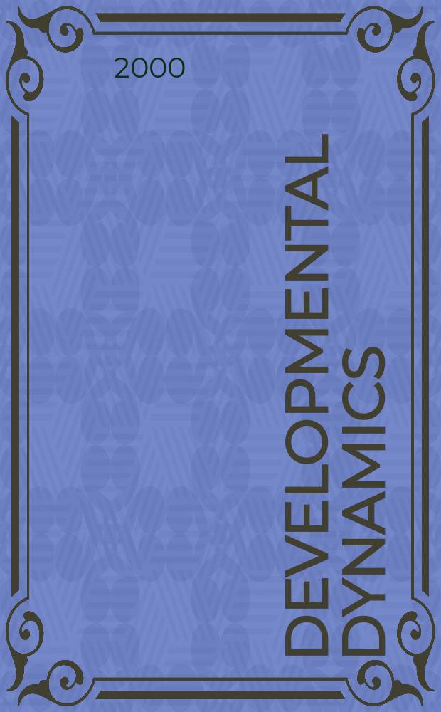 Developmental dynamics : An offic. publ. of the Amer. assoc. of anatomists (Formely The Amer. j. of anatomy). Vol.218, №1
