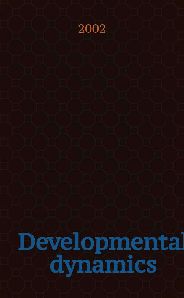 Developmental dynamics : An offic. publ. of the Amer. assoc. of anatomists (Formely The Amer. j. of anatomy). Vol.225, №2