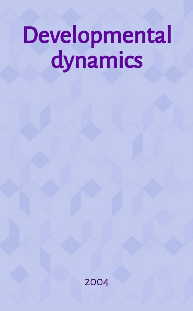 Developmental dynamics : An offic. publ. of the Amer. assoc. of anatomists (Formely The Amer. j. of anatomy). Vol.231, №1