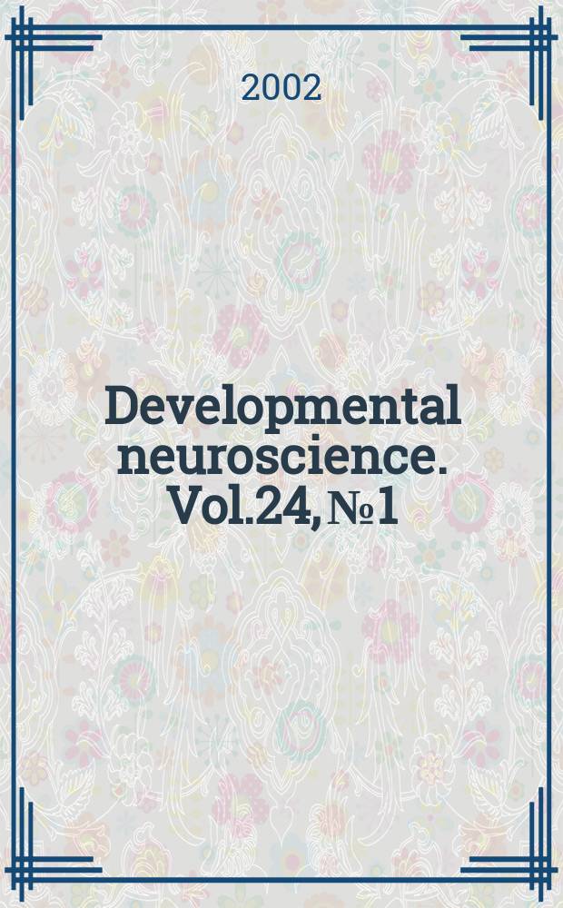 Developmental neuroscience. Vol.24, №1