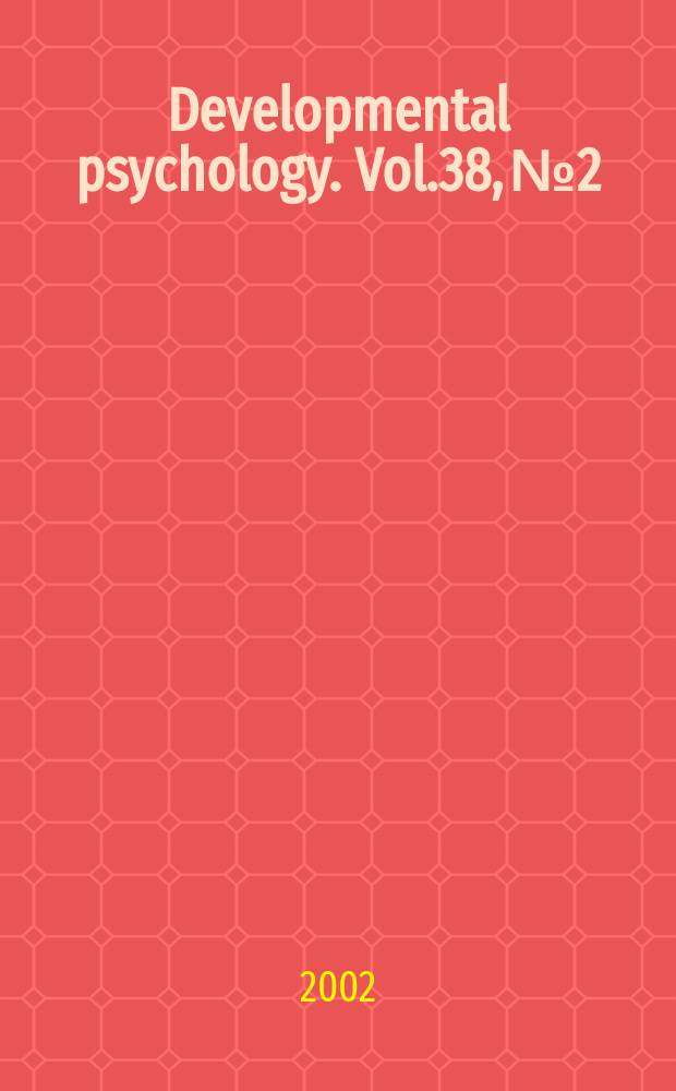 Developmental psychology. Vol.38, №2