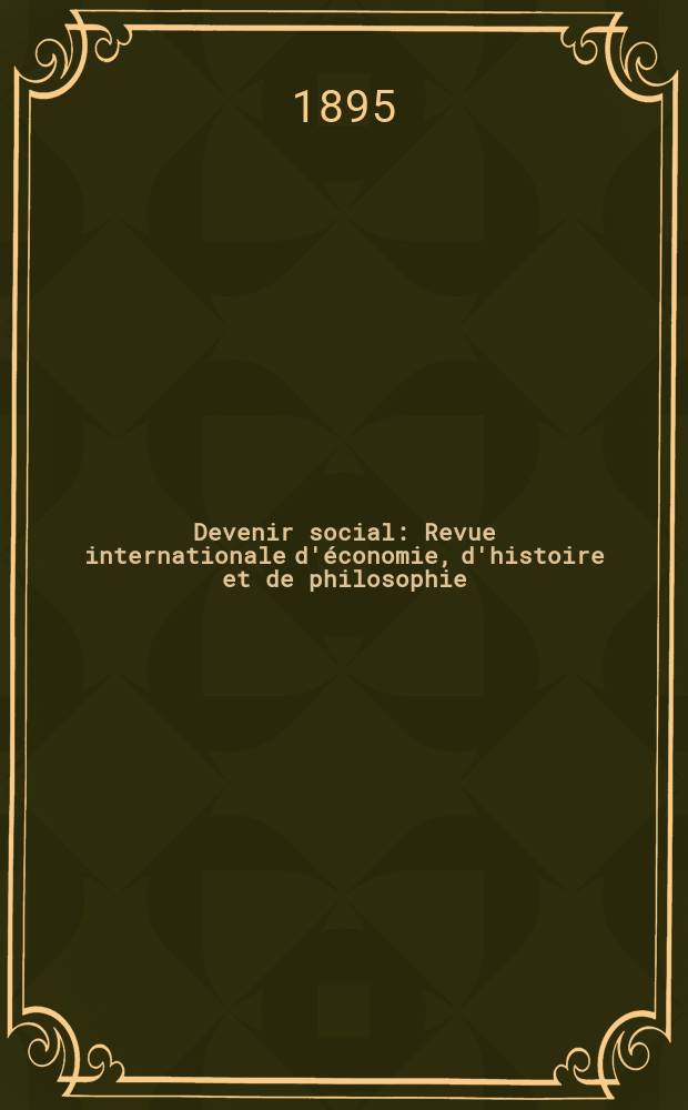 Devenir social : Revue internationale d'économie, d'histoire et de philosophie