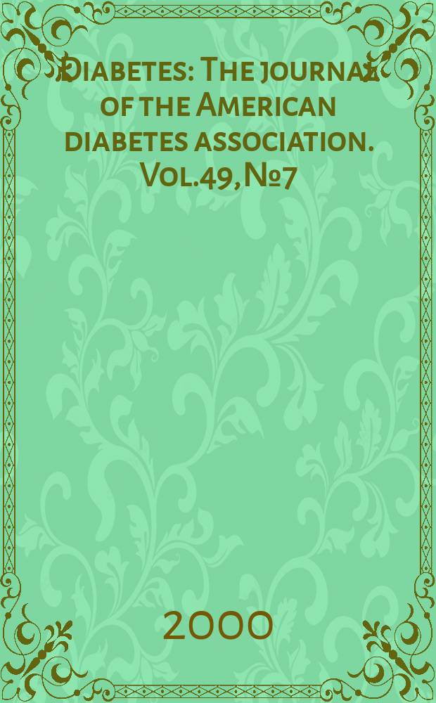 Diabetes : The journal of the American diabetes association. Vol.49, №7